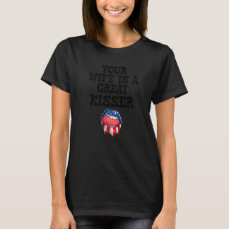 Deine Frau ist ein großartiger Kisser-Spruch T-Shirt