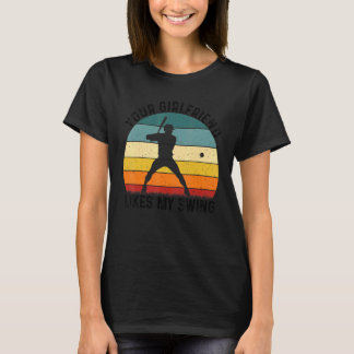 Deine Freundin mag mein Swing-Softball für Männer  T-Shirt