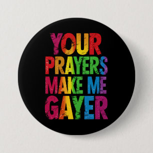 Deine Gebete machen mich gayer Regenbogen-Stolz-Fl Button