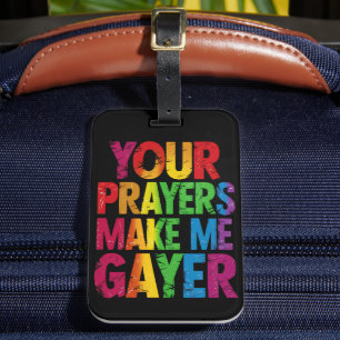 Deine Gebete machen mich gayer Regenbogen-Stolz-Fl Gepäckanhänger