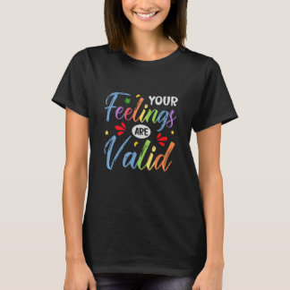 Deine Gefühle sind gültig Mental Health Awareness T-Shirt