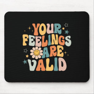 Deine Gefühle sind gültige psychische Gesundheitsp Mousepad