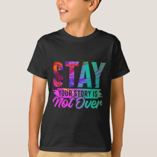 Deine Geschichte ist noch nicht vorbei Bleib Shirt