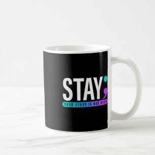 Deine Geschichte ist noch nicht vorbei Bleib Suizi Kaffeetasse
