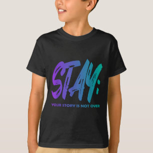 Deine Geschichte ist noch nicht vorbei Bleib Suizi T-Shirt