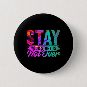 Deine Geschichte ist noch nicht vorbei Stay-Shirt- Button