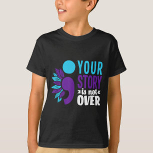 Deine Geschichte ist noch nicht vorbei Suprt Suizi T-Shirt