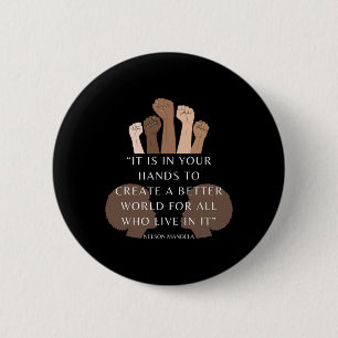 Deine Hände schaffen eine bessere Welt Melanin Sch Button