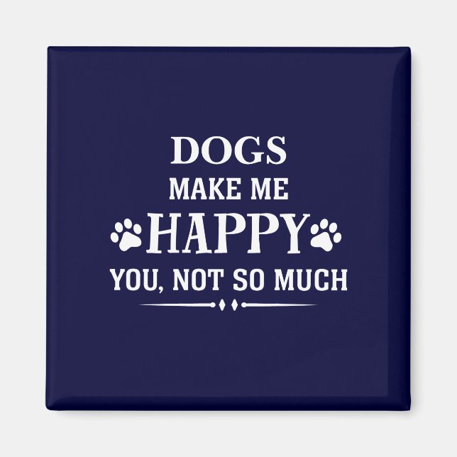 Deine Hundezucht macht mich glücklich, dass du nic Magnet (Vorne)