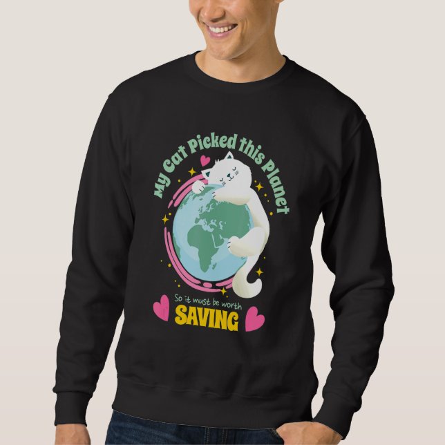 Deine Katze hat diesen Planeten so Gerettet, dass  Sweatshirt (Vorderseite)