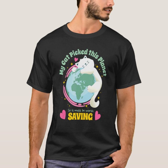 Deine Katze hat diesen Planeten so Gerettet, dass  T-Shirt (Vorderseite)