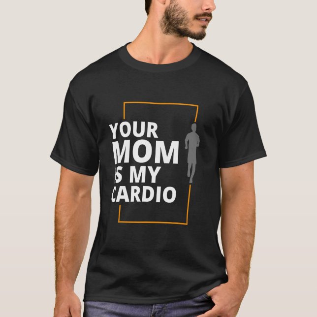 Deine Mama ist mein Cardio T-Shirt (Vorderseite)