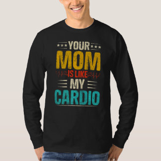 Deine Mama ist wie meine Cardio-Romantik-Paare Cos T-Shirt