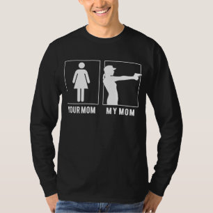 Deine Mama Meine Mama Lieben schießen - Funny Slog T-Shirt