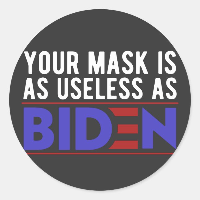 Deine Maske ist so nutzlos wie Biden Runder Aufkleber (Vorderseite)