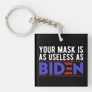 Deine Maske ist so nutzlos wie Biden Schlüsselanhänger
