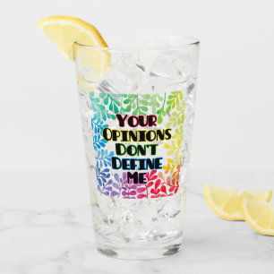 Deine Meinung bestimmt mich nicht Glas