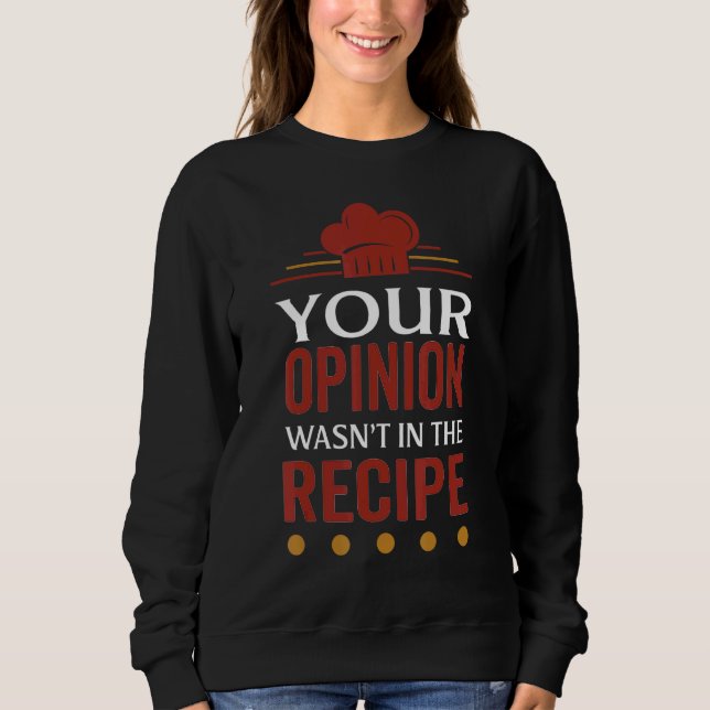 Deine Meinung war nicht auf dem Rezept Black Bean  Sweatshirt (Vorderseite)