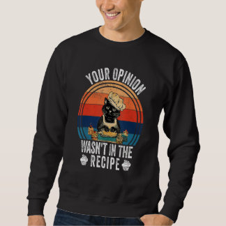 Deine Meinung war nicht im Rezept Kochen Katze Sweatshirt