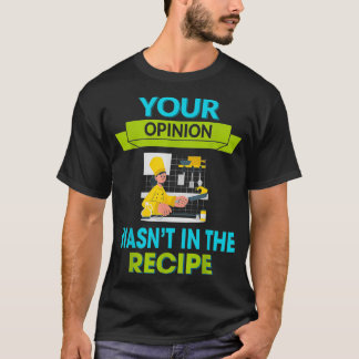 Deine Meinung war nicht im Rezept-Spaß Grafik T-Shirt