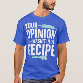Deine Meinung war nicht in den Bäckereien für Reze T-Shirt