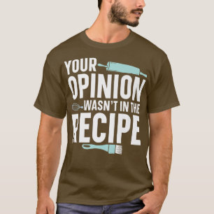 Deine Meinung war nicht in den Bäckereien für Reze T-Shirt