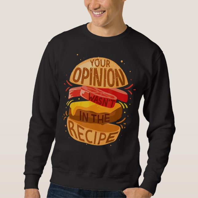 Deine Meinung war nicht in der Rezept Hamburger Sweatshirt (Vorderseite)