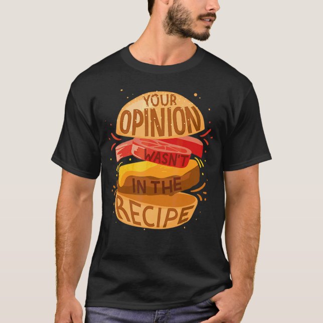Deine Meinung war nicht in der Rezept Hamburger T-Shirt (Vorderseite)