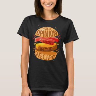 Deine Meinung war nicht in der Rezept Hamburger T-Shirt