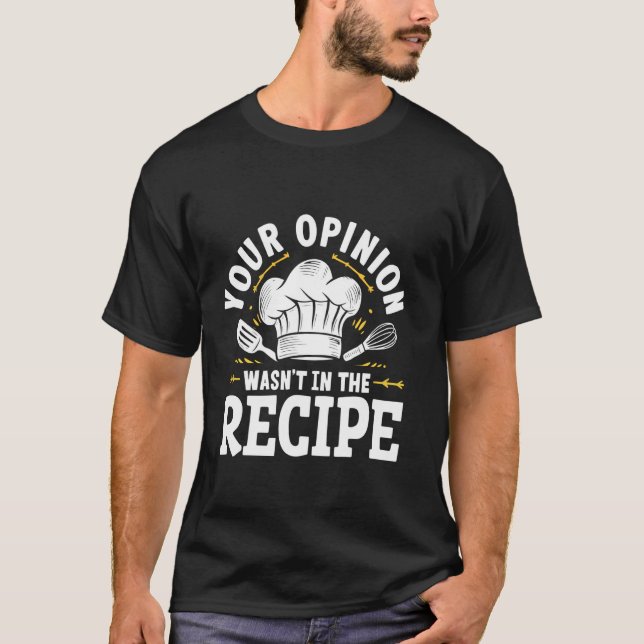 Deine Meinung war nicht in der Rezept-Küche T-Shirt (Vorderseite)