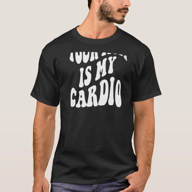 Deine Mutter ist hinten meine Kardio T-Shirt (Vorderseite)