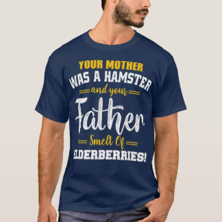 Deine Mutter war ein Hamster-Zitat von Lover T-Shirt