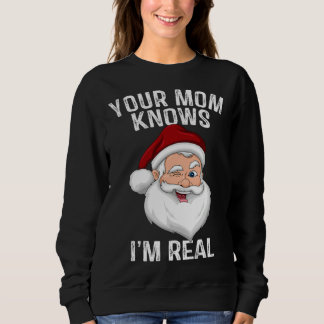 Deine Mutter weiß, dass ich der echte Weihnachtsma Sweatshirt