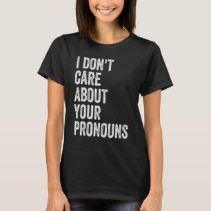 Deine Pronomen sind mir egal T-Shirt