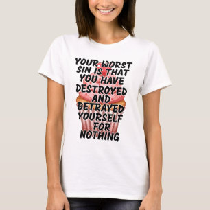 Deine schlimmste Sünde  T-Shirt