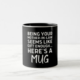 Deine Schwiegermutter zu sein scheint wie Geschenk Zweifarbige Tasse