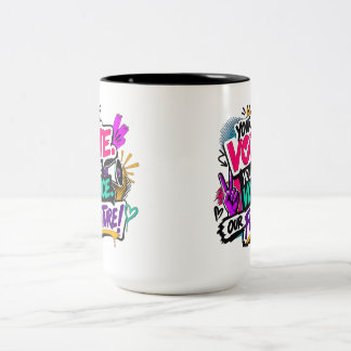 Deine Stimme. Deine Wahl. Unsere Zukunft! Zweifarbige Tasse