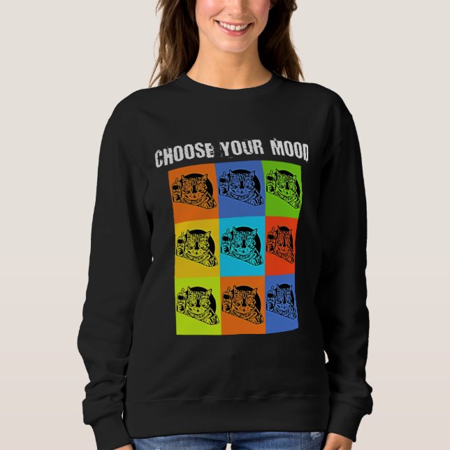 Deine Stimmung zum Wählen   Grumpy Rude Cat Theme Sweatshirt (Vorderseite)