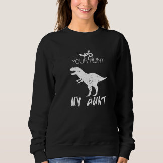 Deine Tante, meine Tante Lizard Dinosaurier Tuntie Sweatshirt