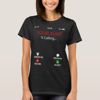 Deine Tante ruft den Tag der sarkastischen Familie T-Shirt
