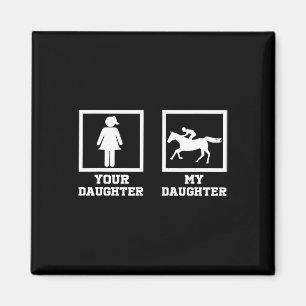 Deine Tochter Vs. Meine Tochter Funny Horrider 1 Magnet