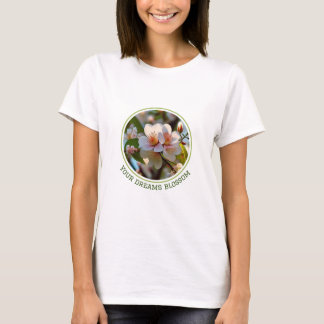 Deine Träume blühen T - Shirt