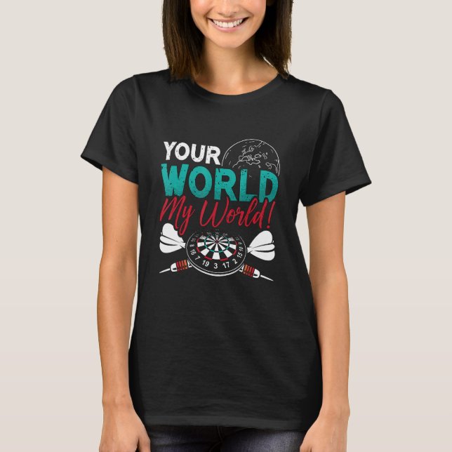Deine Welt, mein Bullseye, Darting Dart Tourname T-Shirt (Vorderseite)