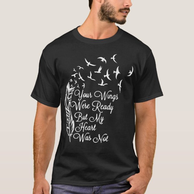 Deine Wesen waren fertig, aber mein Herz war nicht T-Shirt (Vorderseite)