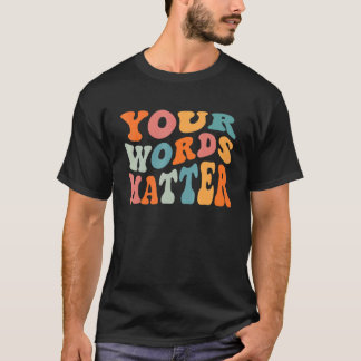Deine Worte zählen Sprach-Sprachtherapeut SLP T-Shirt