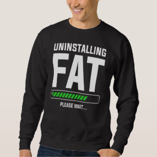 Deinstallation von Fett Bitte warten Sie das Gewic Sweatshirt