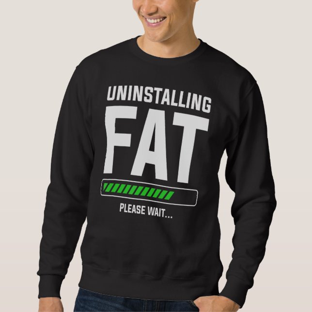 Deinstallation von Fett Bitte warten Sie das Gewic Sweatshirt (Vorderseite)