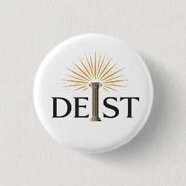 Deist - Deism Enlightenment Philosophy Button