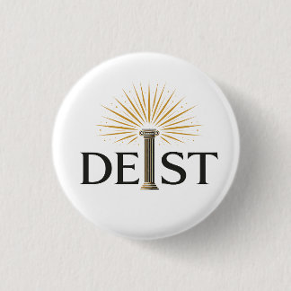 Deist - Deism Enlightenment Philosophy Button