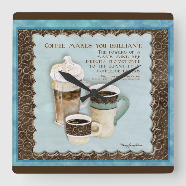 Deja Brew Coffee Makes You Brilliant Clock Quadratische Wanduhr (Vorderseite)